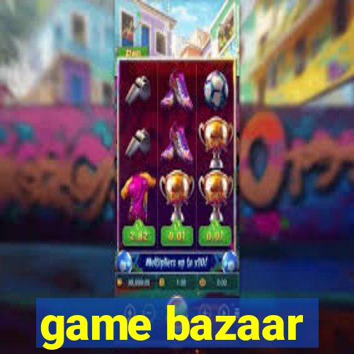 game bazaar